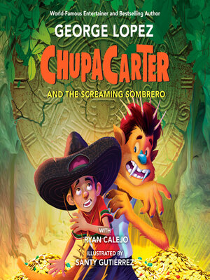 cover image of ChupaCarter and the Screaming Sombrero